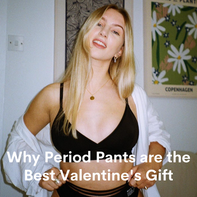 Why period pants are the best Valentine's Day gift
