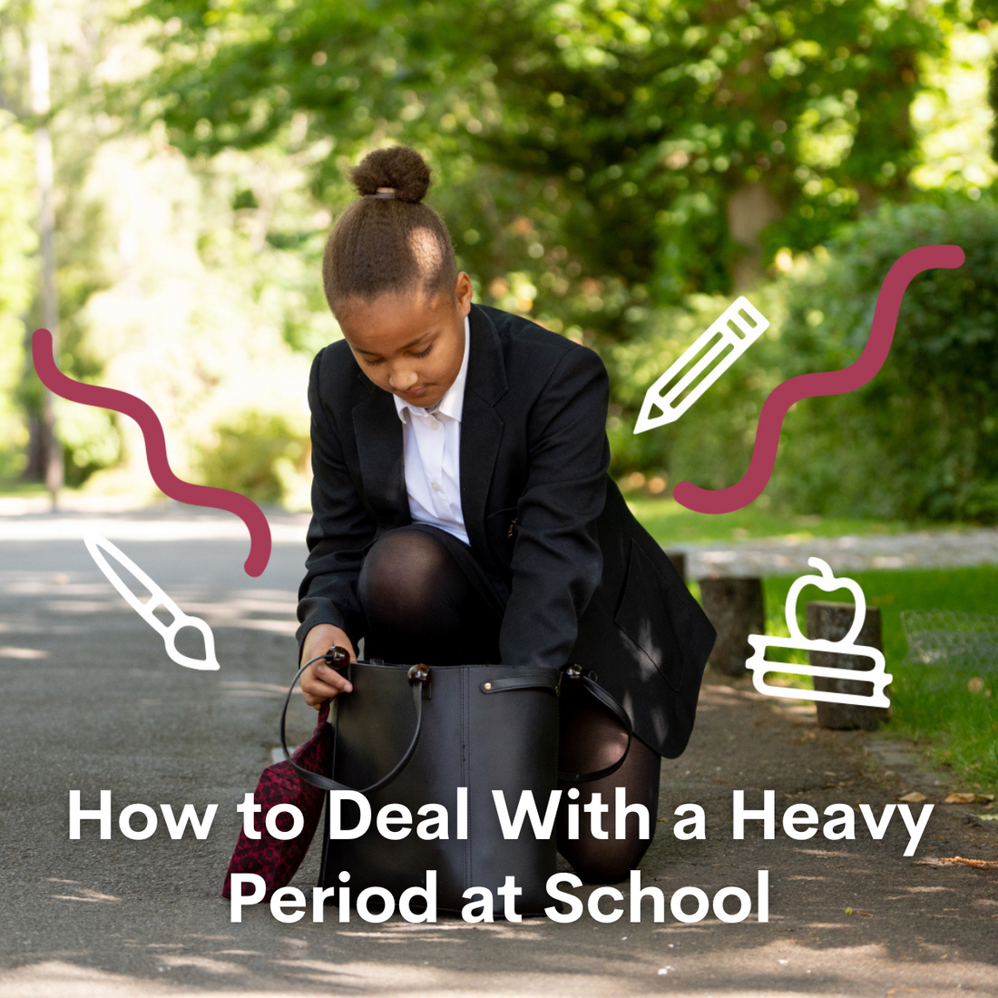 how to deal with a heavy period at school 