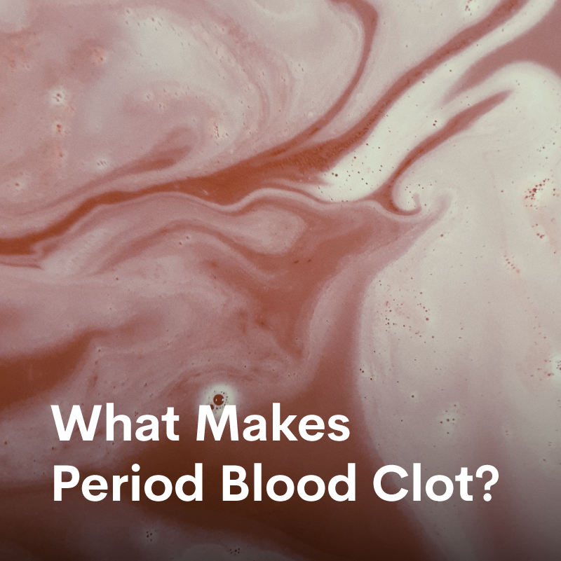 Your Complete Guide to Period Blood Clots